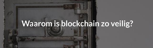 Waarom is blockchain veilig