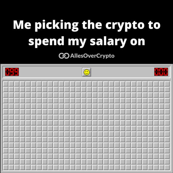 Me picking the crypto to spend my salary on meme